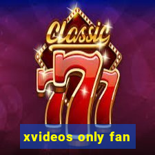 xvideos only fan